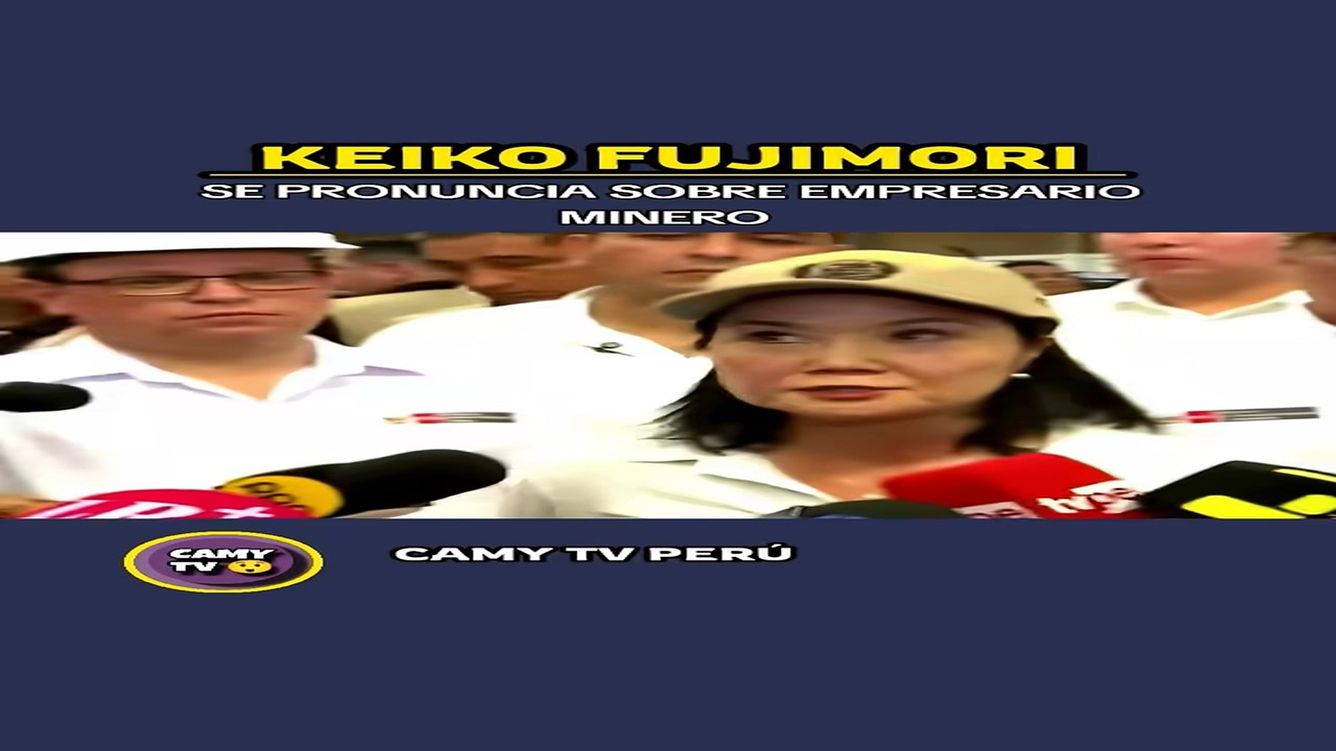 D0309071_#keikofujimorisepronunciasobreempresariominerohoy #camytvperu #noticiadeultimominutodelperu #noticia_part2